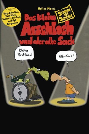 Das kleine Arschloch und der alte Sack - Sterben ist Scheiße's poster