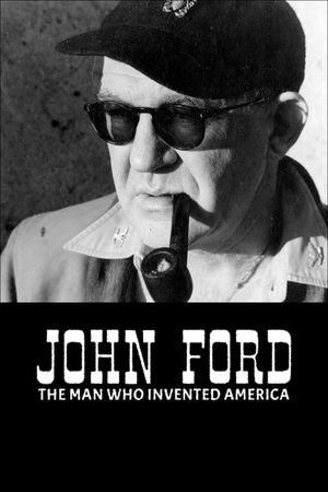 John Ford: The Man Who Invented America's poster