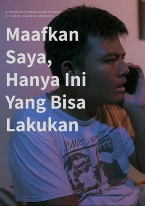 Maafkan Saya, Hanya Ini yang Bisa Saya Lakukan's poster