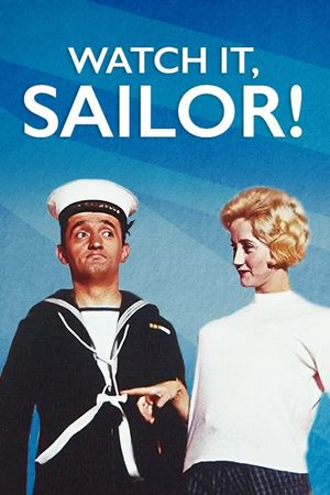Watch It, Sailor!'s poster