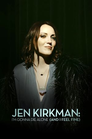 Jen Kirkman: I'm Gonna Die Alone (And I Feel Fine)'s poster image