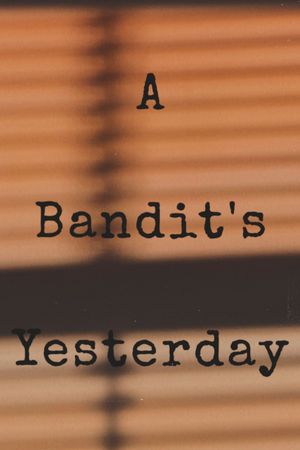 A Bandit's Yesterday's poster