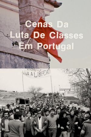 Scenes from the Class Struggle in Portugal's poster