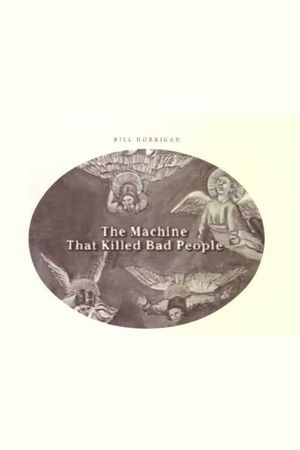 The Machine That Killed Bad People's poster