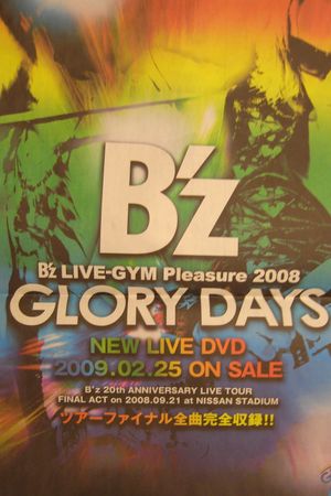 B'z LIVE-GYM Pleasure 2008 -GLORY DAYS-'s poster