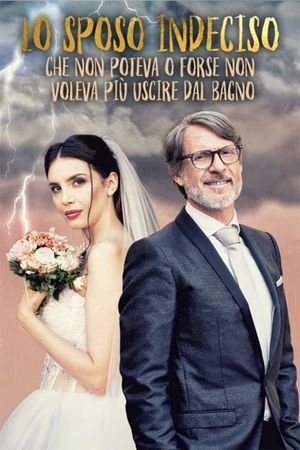 Lo sposo indeciso che non poteva o forse non voleva più uscire dal bagno's poster