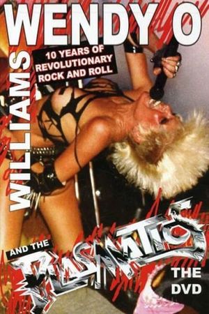 Wendy O. Williams and the Plasmatics - 10 Years of Revolutionary Rock and Roll's poster