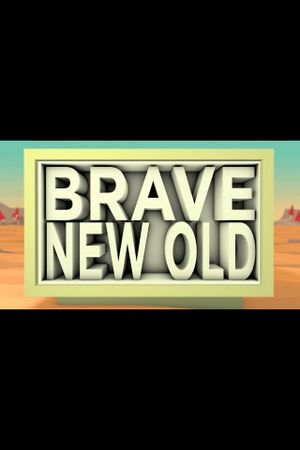 Brave New Old's poster
