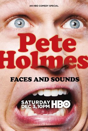 Pete Holmes: Faces and Sounds's poster