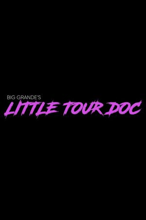 Big Grande’s Little Tour Doc's poster