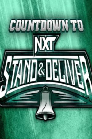 WWE Countdown to NXT Stand & Deliver 2024's poster