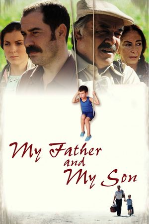 My Father and My Son's poster
