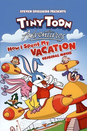 Tiny Toon Adventures: How I Spent My Vacation's poster