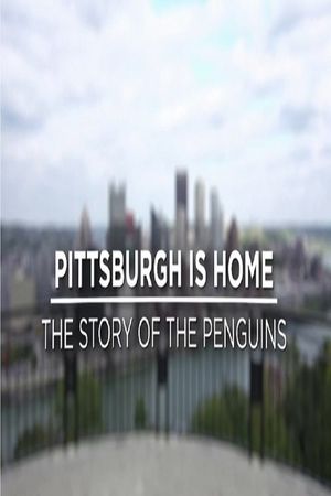 Pittsburgh is Home: The Story of the Penguins's poster
