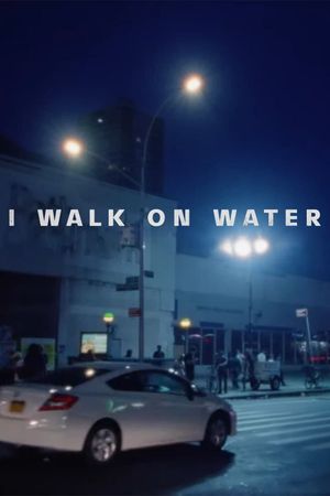 I Walk on Water's poster