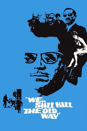 We Still Kill the Old Way's poster