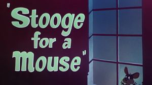 Stooge for a Mouse's poster