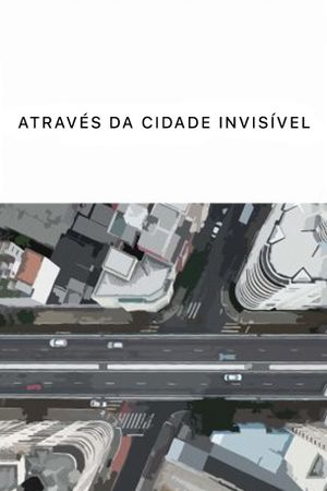 Através da Cidade Invisível's poster