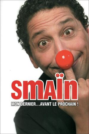 Smaïn - Mon dernier avant le prochain's poster