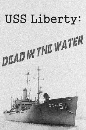 USS Liberty: Dead in the Water's poster