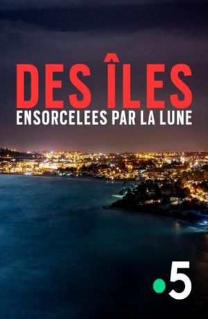 Des îles ensorcelées par la Lune's poster