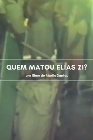 Quem Matou Elias Zí?'s poster