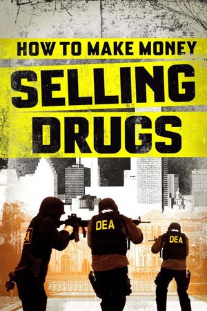 How to Make Money Selling Drugs's poster