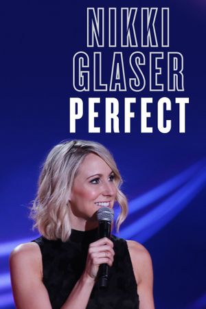 Nikki Glaser: Perfect's poster