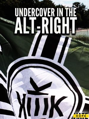 Undercover in the Alt-Right's poster