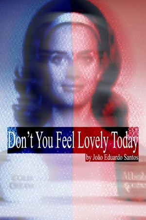 Don't You Feel Lovely Today's poster