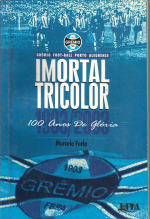 Imortal Tricolor - 100 Anos De Glória's poster