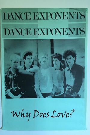 The Dance Exponents: Why Does Love?'s poster