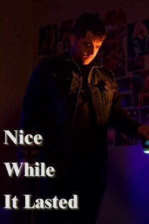 Nice While it Lasted's poster