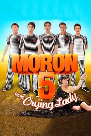 Moron 5 and the Crying Lady's poster