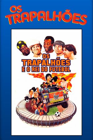 Os Trapalhões e o Rei do Futebol's poster