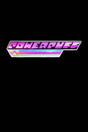 Powerpuff's Trailer's poster