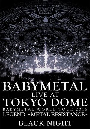 BABYMETAL - Live at Tokyo Dome: Black Night - World Tour 2016's poster