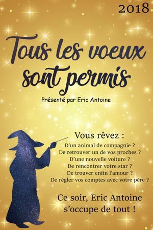 Tous les voeux sont permis avec Eric Antoine's poster