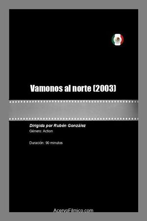 Vamonos al norte's poster