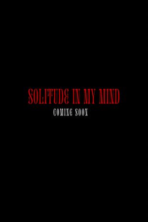 Solitude in my Mind's poster