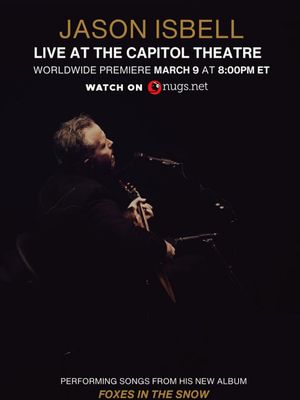 Jason Isbell: Live at the Capitol Theatre's poster