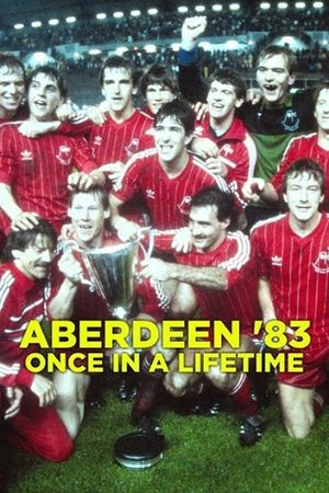 Aberdeen '83: Once in a Lifetime's poster