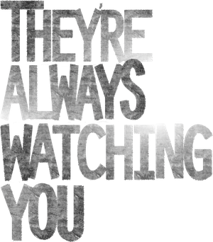 They're Always Watching You's poster