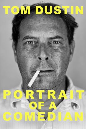 Tom Dustin: Portrait of a Comedian's poster