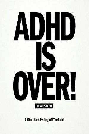 ADHD Is Over's poster