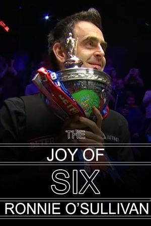 Ronnie O'Sullivan - The Joy of Six's poster