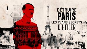 Détruire Paris, les plans secrets d'Hitler's poster