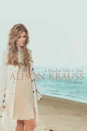Alison Krauss - A Hundred Miles Or More's poster
