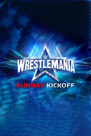 WWE WrestleMania 38 Sunday Kickoff's poster