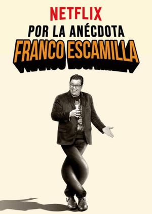 Franco Escamilla: por la anécdota's poster
